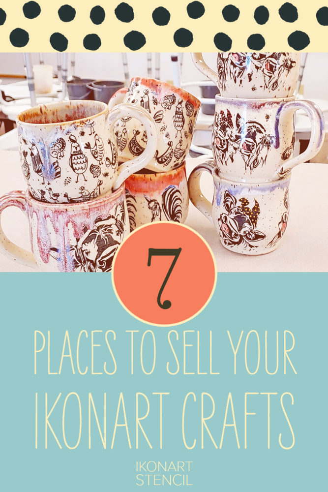 7 Places To Sell Your Ikonart Crafts Ikonart Stencil